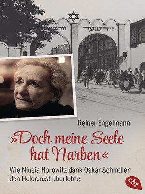 cover image of „Doch meine Seele hat Narben"--Wie Niusia Horowitz dank Oskar Schindler den Holocaust überlebte